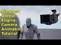 Simplest Unreal Engine 4 Camera Animation Tutorial