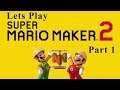 Super Mario Maker 2 Part 1: A Nintendo Network Let's Play