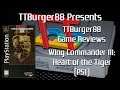 TTBurger Game Review Episode 103 Part 1 Of 2 Wing Commander III: Heart Of The Tiger