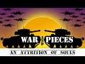 War and Pieces : An Attrition of Souls