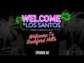 WELCOME TO LOS SANTOS : ÉPISODE 02 - ROCKFORD HILLS (#WelcomeToLosSantos🌴)
