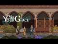 YES, YOUR GRACE #10 | Die Sache mit Maya | LET'S PLAY