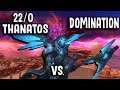 22/0 THANATOS TAKES ON CLASSIC DOMATION! BEST THANATOS DOMINATION?! - Masters Ranked Domination
