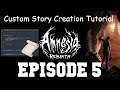 Amnesia: Rebirth Custom Story Creation Episode 5 - Basic Scripting Using Callbacks