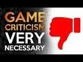 Criticism of Games is NECESSARY