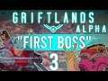 GRIFTLANDS [ALPHA] First Boss | Marly Plays | Episode 3