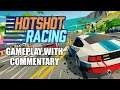 Hotshot Racing Gameplay With Commentary