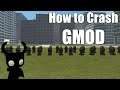 How to Crash Gmod
