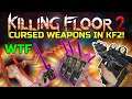 Killing Floor 2 but all the weapons are cursed!