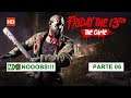 {(LIVE)} FRIDAY THE 13TH: THE GAME - GAMEPLAY NOOOBS!!! - PARTE 06