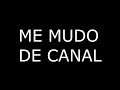 ME MUDO DE CANAL