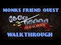 MONK'S FRIEND QUEST WALKTHROUGH | Old School Runescape