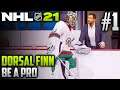 NHL 21 Be a Pro | Dorsal Finn (Goalie) | EP1 | OUR STORY STARTS IN EUROPE...