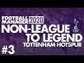 Non-League to Legend FM20 | TOTTENHAM HOTSPUR | Part 3 | JAMES MADDISON | Football Manager 2020