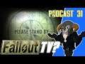 PODCAST #31 : Fallout TV?