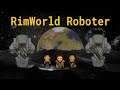 RimWorld deutsch 1.0 - Roboter #60 [Über 60 Käfer gegen uns]