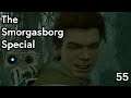 The Smorgasborg Special - Part 55