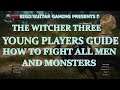 The Witcher 3 , Young Players Guide , How To Kill Men and Monsters