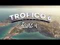 Tropico 6 Playthrough - Part 4