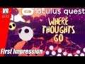 Where Thoughts Go / Oculus Quest / First Impression / German / Deutsch / Spiele / Test