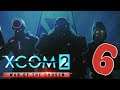XCOM 2: WotC Modded #6 | Let's Play XCOM 2 War of the Chosen