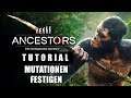 Ancestors - Guide: Mutationen festigen 🐵 Ancestors The Humankind Odyssey #018 [Deutsch]