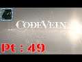 Code Vein Pt 49 {Getting the titanium I need}