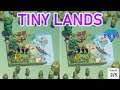 First look at the brand new Tiny Lands | Gameplay / Let's Play