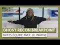 Ghost Recon Breakpoint : Trailer live action "En équipe" avec Lil Wayne
