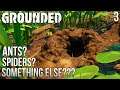 INTO THE ANT HOLE!! | Grounded Gameplay/Let's Play E3