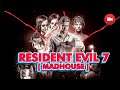 🔴 [ MADHOUSE ] Resident Evil 7 #2