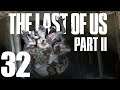Nope nope nope nope | Let's Play The Last of Us 2 Part 32