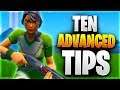 TEN ADVANCED TIPS! 10 Pro Tips For Arena, Scrims, And Tournaments! (Fortnite Battle Royale)