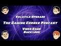 Video Game Backlogs | The Gaming Corner Podcast - Episode 7