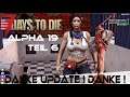 7 Days to Die Multiplayer Alpha 19 / Let's Play Teil 6