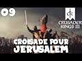 CROISADE POUR DEVENIR ROI DE JÉRUSALEM - CRUSADER KINGS 3 #09 - royleviking [FR]