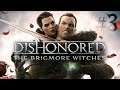 Dishonored: The Brigmore Witches [#3] - Бандитские разборки