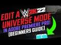 Editing a WWE 2K22 Universe Mode in Adobe Premiere Pro! (Beginners guide)