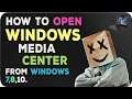 How to open windows media center from windows 7,8,10.