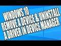 How To Remove A Device & Uninstall Drivers In Device Manager In Windows 10 Tutorial