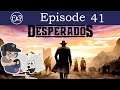 Let's Play Desperados 3 [Hard] - Ep41 The End (Playthrough)