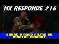 MX Responde #16 - Sobre o Novo Filme do Mortal Kombat (spoilers para c***lho)