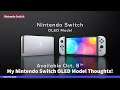 My Nintendo Switch OLED Model Thoughts!