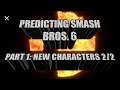 Predicting the Future Smash Bros. Game Part One: New Characters 2/2