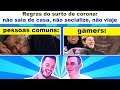 QUARENTENA TÁ OK AQUI - GAMERS IDIOTAS