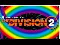 The Division 2 | TASTE THE RAINBOW
