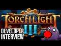 TORCHLIGHT 3 - 5 HOURS INTERVIEW + GAMEPLAY w/ MAX SCHAEFER