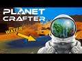 WE HAVE WATER!!!! | Planet Crafter | Early Beta | #5