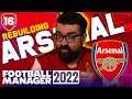 YOU LIED TO ME! | Part 16 | ARSENAL FM22 BETA | Football Manager 2022