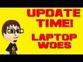 Channel Update - Laptop woes